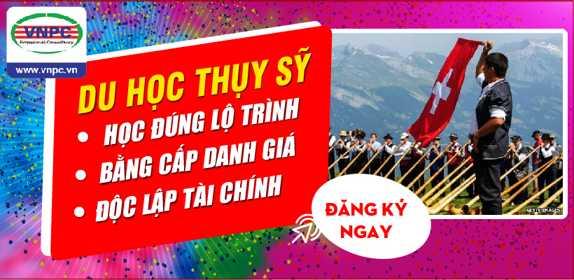 Du học Thụy Sỹ: học đúng lộ trình - Bằng cấp danh giá - Độc lập tài chính