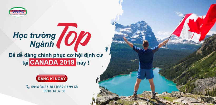 Học trường TOP, ngành TOP để dễ dàng chinh phục cơ hội định cư tại Canada 2019 này!