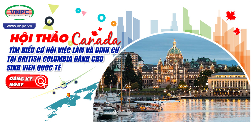 Hội thảo: Tìm hiểu cơ hội việc làm và định cư tại British Columbia dành cho sinh viên quốc tế